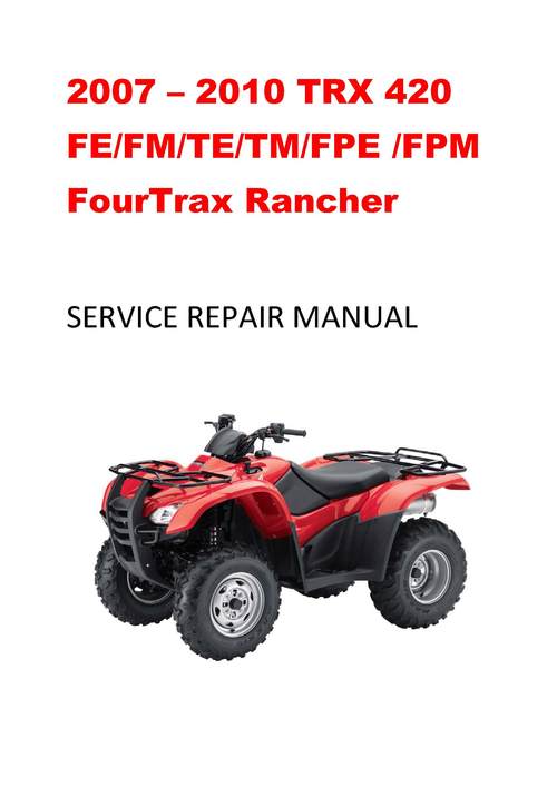 Product picture 2007 2008 2009 2010 TRX420 Rancher Service Repair Manual 