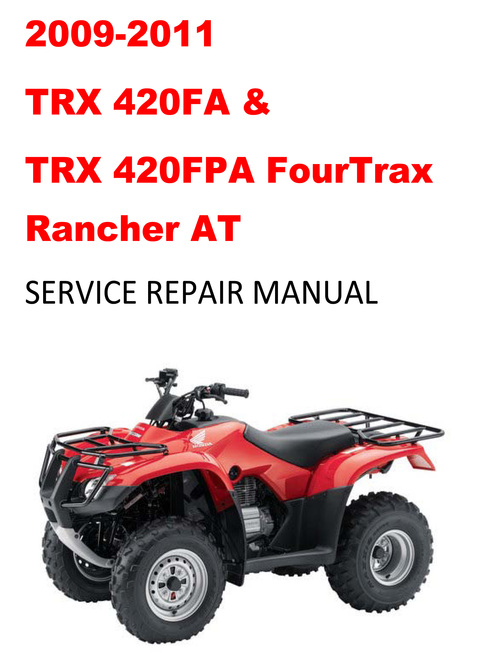 Product picture 2009-2011 TRX420FA 400FPA FourTrax Rancher AT Service Manual