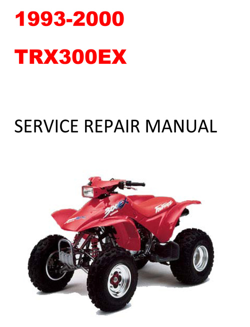Product picture 1993-2000 TRX300EX Service Repair Manual