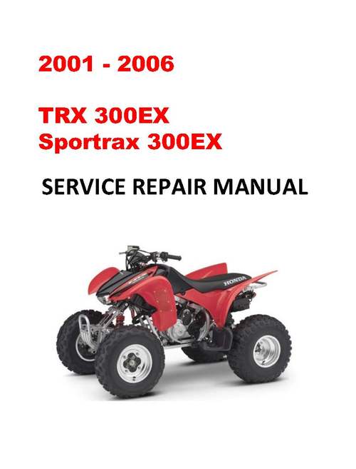 Product picture 2001-2006 TRX300EX Sportrax Service Repair Workshop Manual