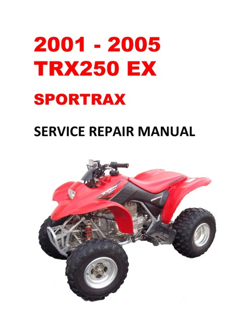 Product picture 2001-2005 TRX250EX Sportrax Service Repair Workshop Manual